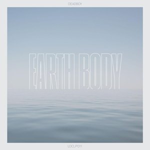 Cover for Deadboy · Earth Body (LP) (2017)