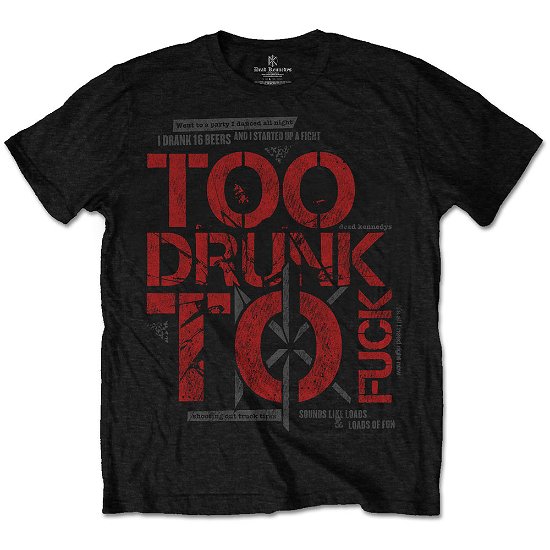 Dead Kennedys Unisex T-Shirt: Too Drunk - Dead Kennedys - Fanituote - Easy partners - 5055979937890 - 