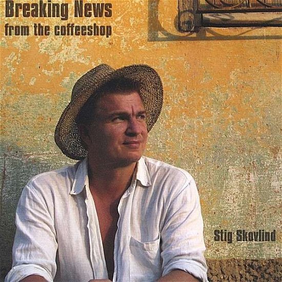 Cover for Skovlind,stig &amp; Coffeeshop · Breaking News from the Coffeeshop (CD) (2004)