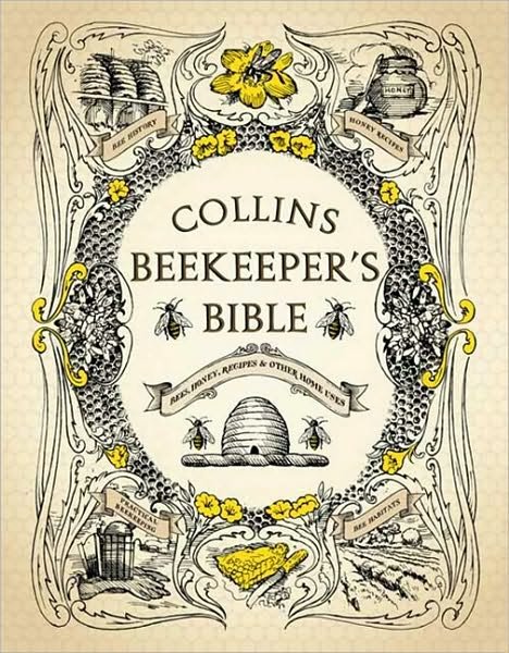 Collins Beekeeper’s Bible: Bees, Honey, Recipes and Other Home Uses -  - Kirjat - HarperCollins Publishers - 9780007279890 - torstai 18. maaliskuuta 2010
