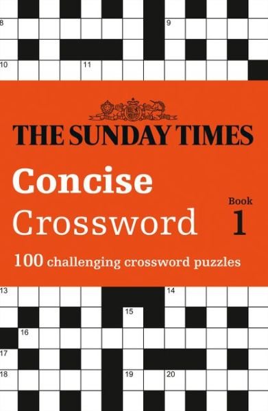 The Sunday Times Concise Crossword Book 1: 100 Challenging Crossword Puzzles - The Sunday Times Puzzle Books - The Times Mind Games - Books - HarperCollins Publishers - 9780008300890 - September 6, 2018