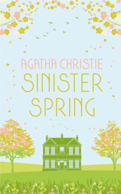 SINISTER SPRING: Murder and Mystery from the Queen of Crime - Agatha Christie - Bücher - HarperCollins Publishers - 9780008470890 - 2. März 2023