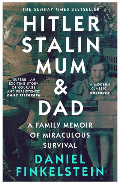 Cover for Daniel Finkelstein · Hitler, Stalin, Mum and Dad: A Family Memoir of Miraculous Survival (Paperback Book) (2024)