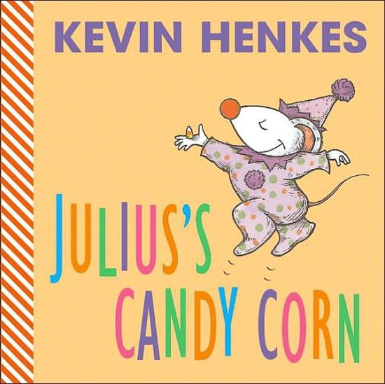 Julius's Candy Corn - Kevin Henkes - Książki - Greenwillow Books - 9780060537890 - 5 sierpnia 2003