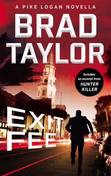 Cover for Brad Taylor · Exit Fee: A Pike Logan Novella (Paperback Book) (2019)