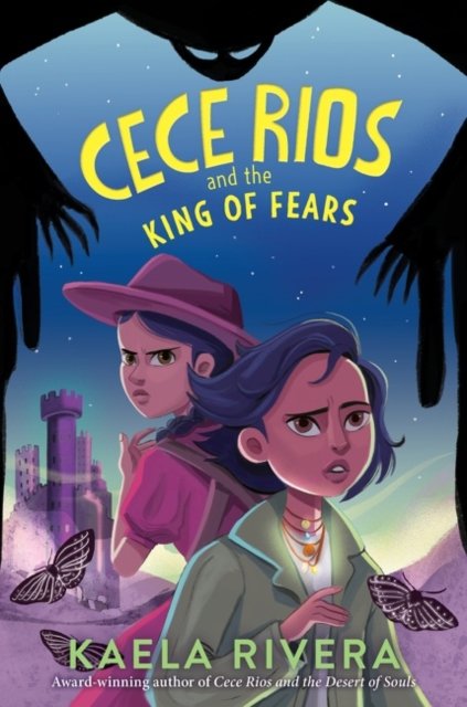 Cover for Kaela Rivera · Cece Rios and the King of Fears - Cece Rios (Hardcover Book) (2022)