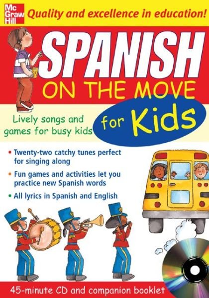 Spanish On The Move For Kids (1CD + Guide) - Catherine Bruzzone - Musique - McGraw-Hill Education - Europe - 9780071456890 - 19 avril 2005
