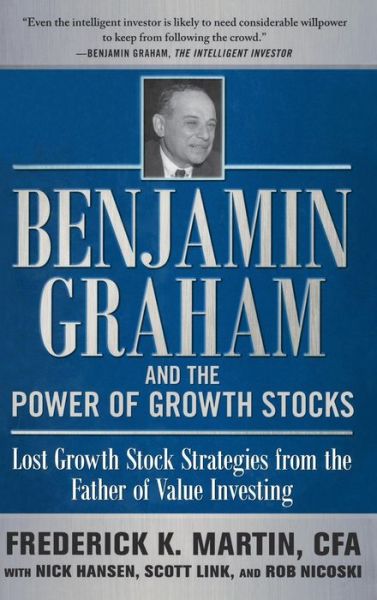 Cover for Frederick Martin · Benjamin Graham and the Power of Growth Stocks:  Lost Growth Stock Strategies from the Father of Value Investing (Gebundenes Buch) [Ed edition] (2011)