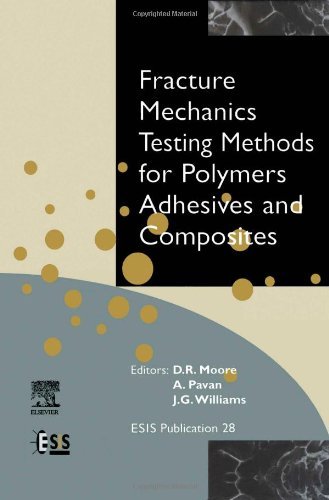 Cover for Moore, D.R. (Business Research Associate, ICI plc, UK) · Fracture Mechanics Testing Methods for Polymers, Adhesives and Composites - European Structural Integrity Society (Gebundenes Buch) (2001)
