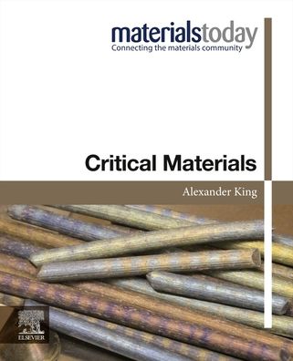 Cover for King, Alexander (Professor of Materials Science and Engineering, Iowa State University, USA.) · Critical Materials - Materials Today (Paperback Book) (2020)