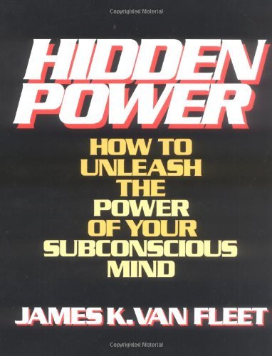 Cover for James K. Van Fleet · Hidden Power: How to Unleash the Power of Your Subconscious Mind (Paperback Bog) [14th Printing edition] (1987)