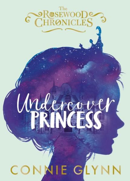 Cover for Connie Glynn · Undercover Princess - The Rosewood Chronicles (Taschenbuch) (2018)