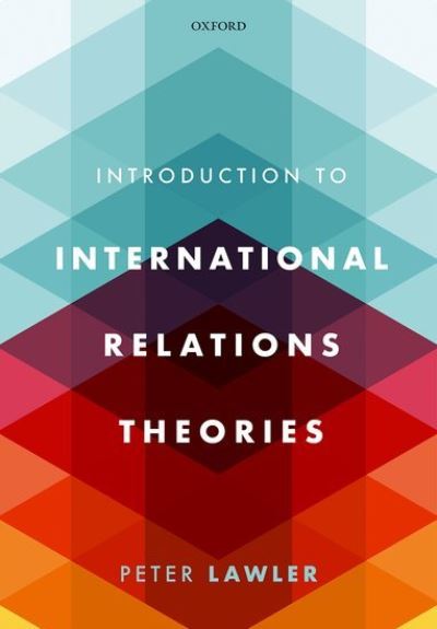 Cover for Lawler, Peter (Honorary Professor, Honorary Professor, University of Manchester) · International Relations Theories (Paperback Book) (2024)