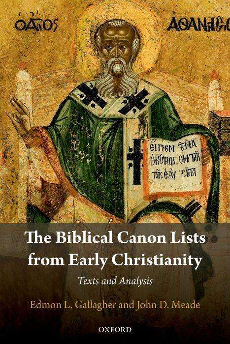 Cover for Gallagher, Edmon L. (Associate Professor of Christian Scripture, Associate Professor of Christian Scripture, Heritage Christian University in Florence, Alabama) · The Biblical Canon Lists from Early Christianity: Texts and Analysis (Paperback Book) (2019)