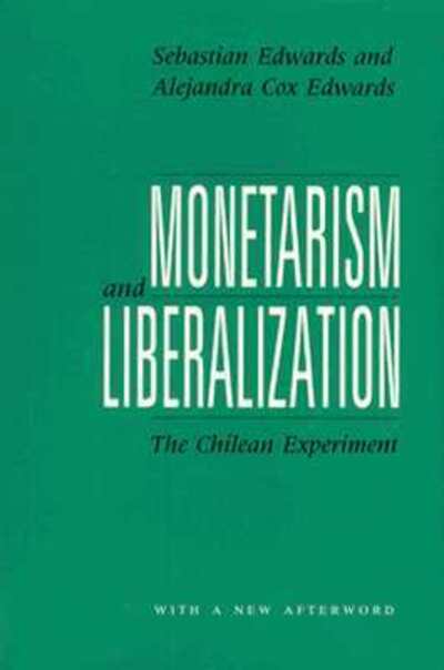 Cover for Sebastian Edwards · Monetarism and Liberalization: The Chilean Experiment (Paperback Book) (1991)