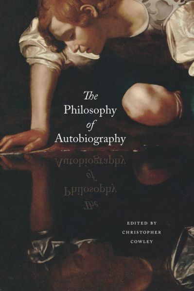 Cover for Christopher Cowley · The Philosophy of Autobiography - Emersion: Emergent Village resources for communities of faith (Hardcover Book) (2015)