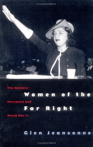 Women of the Far Right: The Mothers' Movement and World War II - Glen Jeansonne - Kirjat - The University of Chicago Press - 9780226395890 - maanantai 9. kesäkuuta 1997