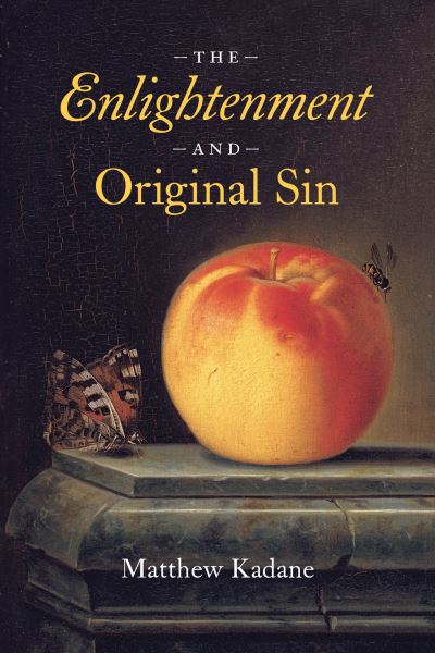 Cover for Matthew Kadane · The Enlightenment and Original Sin - The Life of Ideas (Paperback Book) (2024)