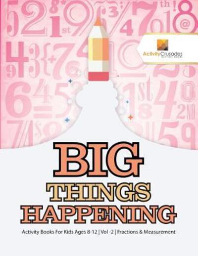Big Things Happening - Activity Crusades - Books - Activity Crusades - 9780228221890 - November 1, 2017