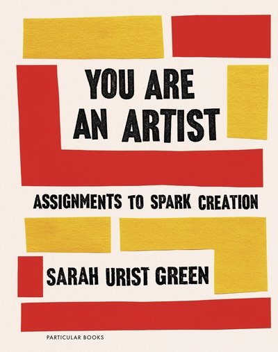 Cover for Sarah Urist Green · You Are an Artist (Hardcover bog) (2020)