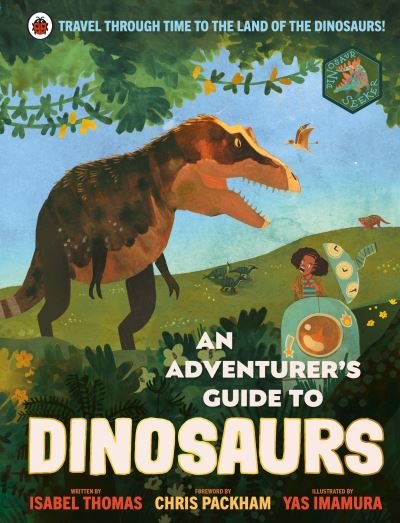 Cover for Isabel Thomas · An Adventurer's Guide to Dinosaurs - An Adventurer's Guide (Hardcover bog) (2021)