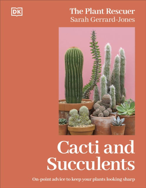 Cover for Sarah Gerrard-Jones · Cacti and Succulents: The Plant Rescuer's On-point Advice to Keep Your Plants Looking Sharp (Gebundenes Buch) (2025)
