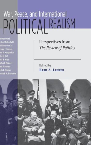 Cover for War, Peace, and International Political Realism: Perspectives from the Review of Politics - REVIEW of POLITICS Series (Hardcover Book) (2009)