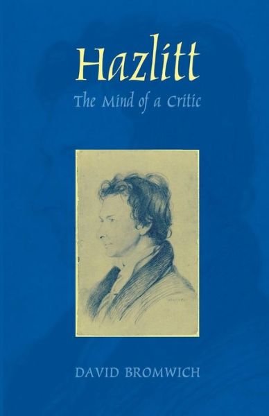 Cover for David Bromwich · Hazlitt: The Mind of a Critic (Pocketbok) [New edition] (1999)