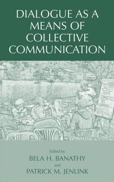 Cover for Bela H Banathy · Dialogue as a Means of Collective Communication (Hardcover Book) [2004 edition] (2004)