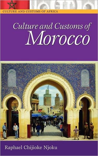 Cover for Raphael Chijioke Njoku · Culture and Customs of Morocco - Culture and Customs of Africa (Gebundenes Buch) (2005)
