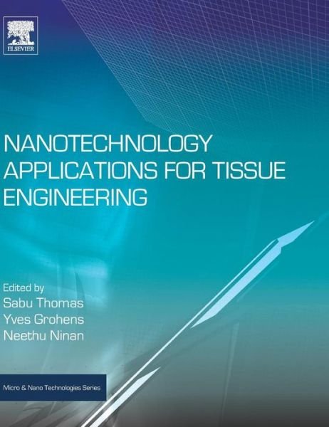 Cover for Sabu Thomas · Nanotechnology Applications for Tissue Engineering - Micro &amp; Nano Technologies (Hardcover Book) (2015)