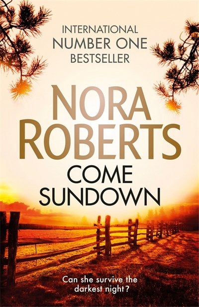 Come Sundown - Nora Roberts - Kirjat - Little, Brown Book Group - 9780349410890 - torstai 3. toukokuuta 2018