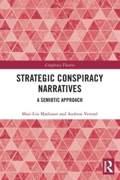 Cover for Madisson, Mari-Liis (University of Tartu, Estonia) · Strategic Conspiracy Narratives: A Semiotic Approach - Conspiracy Theories (Taschenbuch) (2022)