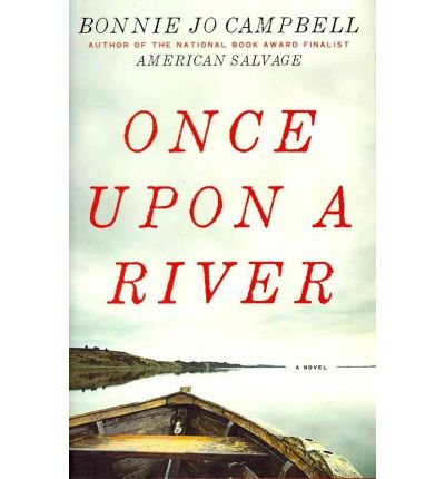 Cover for Bonnie Jo Campbell · Once Upon a River: A Novel (Hardcover bog) (2024)