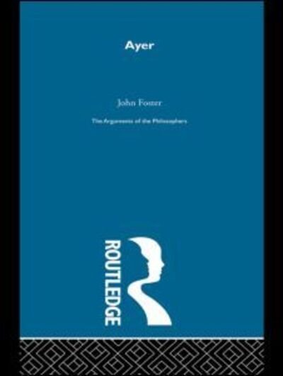 Cover for Foster · Ayer -Arg Philosophers (Hardcover Book) (1999)