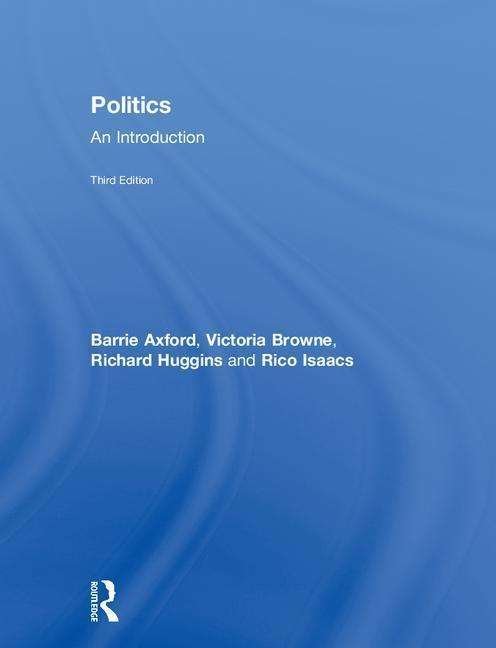 Cover for Axford, Barrie (Oxford Brookes University, UK) · Politics: An Introduction (Innbunden bok) (2018)