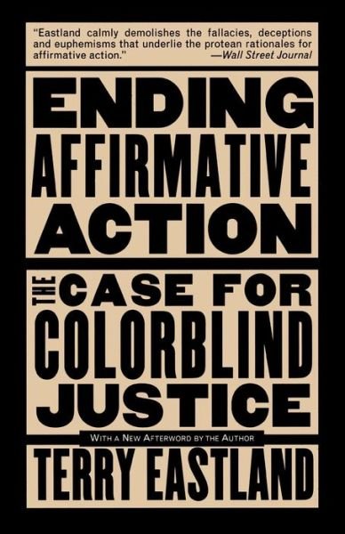 Cover for Terry Eastland · Ending Affirmative Action: the Case for Colorblind Justice (Paperback Book) [Reprint edition] (1997)
