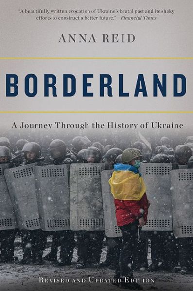 Cover for Anna Reid · Borderland: a Journey Through the History of Ukraine (Paperback Book) (2015)