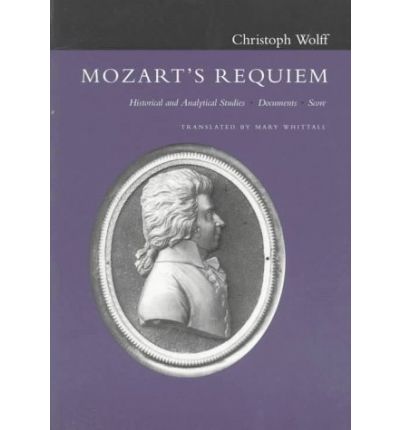 Cover for Christoph Wolff · Mozart's Requiem: Historical and Analytical Studies, Documents, Score (Paperback Book) (1998)