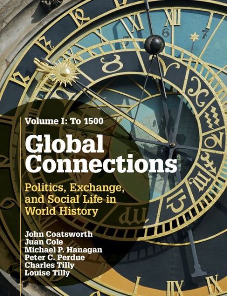 Cover for Coatsworth, John (Columbia University, New York) · Global Connections: Volume 1, To 1500: Politics, Exchange, and Social Life in World History (Innbunden bok) (2015)