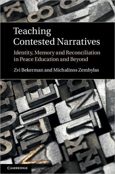 Cover for Bekerman, Zvi (Hebrew University of Jerusalem) · Teaching Contested Narratives: Identity, Memory and Reconciliation in Peace Education and Beyond (Hardcover Book) (2011)