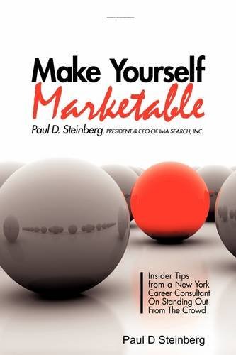 Cover for Paul D. Steinberg · Make Yourself Marketable Insider Tips from a New York Career Consultant on Standing out from the Crowd (Pocketbok) (2009)