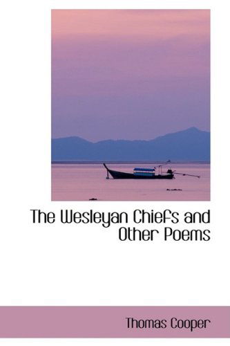 Cover for Thomas Cooper · The Wesleyan Chiefs and Other Poems (Hardcover Book) (2008)