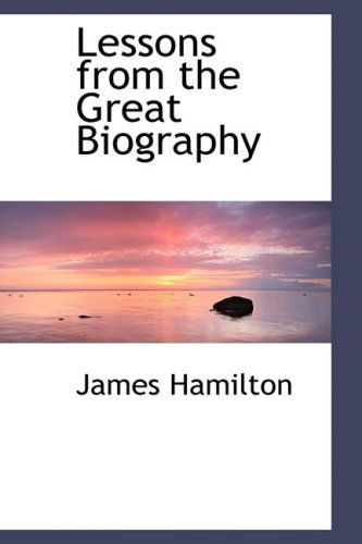 Cover for James Hamilton · Lessons from the Great Biography (Paperback Book) (2009)