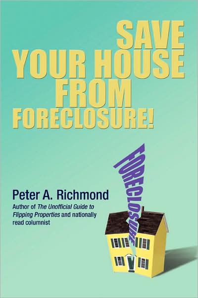 Cover for Peter Richmond · Save Your House from Foreclosure! (Paperback Book) (2008)