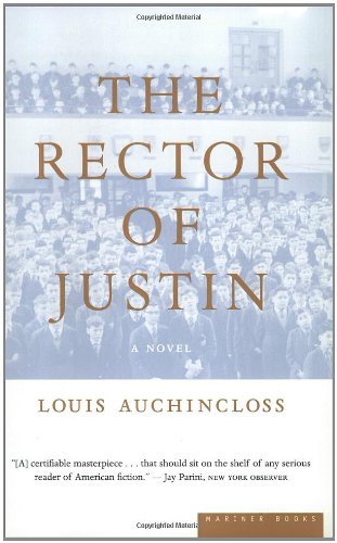 The Rector of Justin: a Novel - Louis Auchincloss - Bøger - Mariner Books - 9780618224890 - 10. juli 2002
