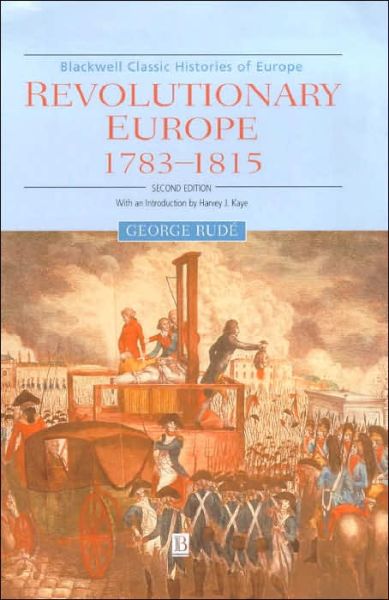 Cover for George Rude · Revolutionary Europe: 1783 - 1815 - Blackwell Classic Histories of Europe (Hardcover Book) [2nd edition] (2001)