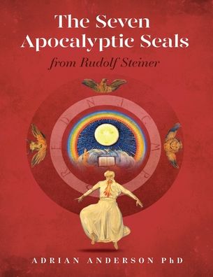 Cover for Adrian Anderson · The Seven Apocalyptic Seals: From Rudolf Steiner (Paperback Book) (2020)