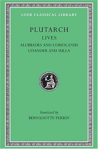 Cover for Plutarch · Lives, Volume IV: Alcibiades and Coriolanus. Lysander and Sulla - Loeb Classical Library *CONTINS TO info@harvardup.co.uk (Hardcover Book) (1916)