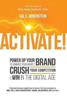 Cover for Gal S. Borenstein · Activate! Power Up Your Brand to Dominate Your Marketing: Crush Your Competition &amp; Win in the Digital Age (Innbunden bok) (2014)